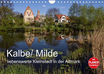 Kalbe/ Milde - liebenswerte Kleinstadt in der Altmark (Wandkalender 2023 DIN A4 quer)