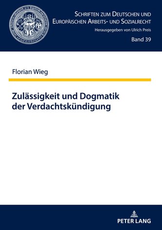 Zulässigkeit und Dogmatik der Verdachtskündigung