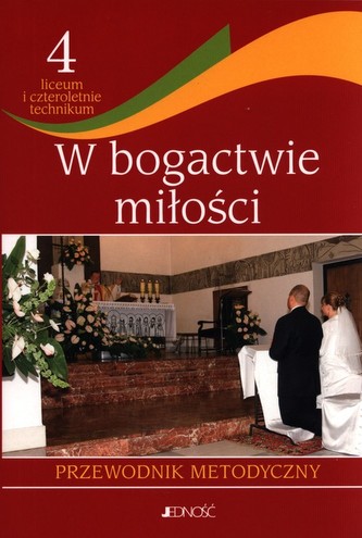 Religia 4 W bogactwie miłości Przewodnik metodyczny