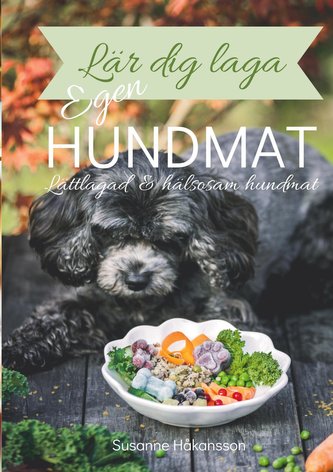 Lär dig laga egen hundmat
