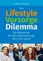 Das Lifestyle-Vorsorge-Dilemma: Der Wegw, zu einer Alter., die zu dir passt