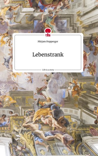 Lebenstrank. Life is a Story - story.one