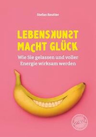 Lebenskunst macht Glück