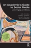 An Academic's Guide to Social Media