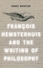 Francois Hemsterhuis and the Writing of Philosophy