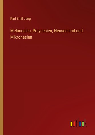 Melanesien, Polynesien, Neuseeland und Mikronesien