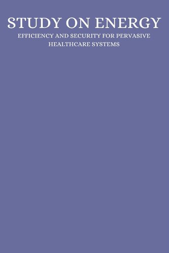 A study on energy efficiency and security for pervasive healthcare systems
