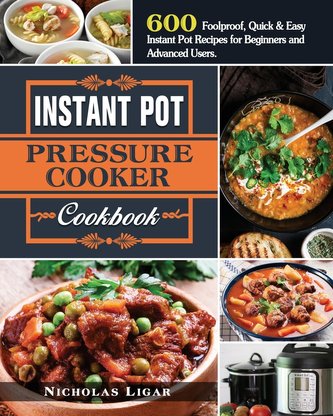Instant Pot Pressure Cooker Cookbook