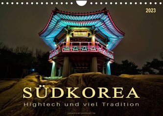 Südkorea - Hightech und viel Tradition (Wandkalender 2023 DIN A4 quer)