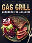 Gas Grill Kochbuch Für Anfänger