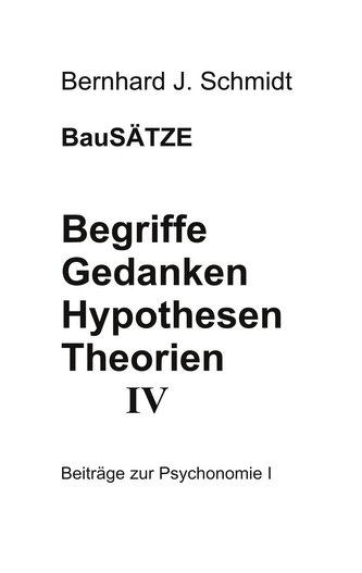 Begriffe - Gedanken - Hypothesen - Theorien IV