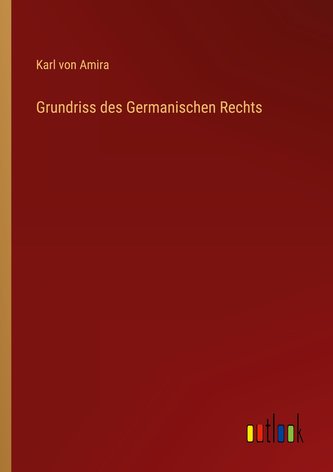 Grundriss des Germanischen Rechts