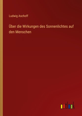 Über die Wirkungen des Sonnenlichtes auf den Menschen