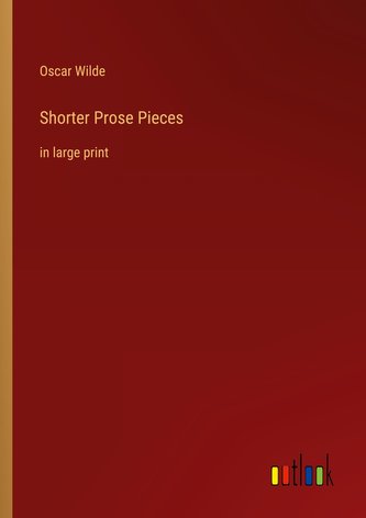 Shorter Prose Pieces