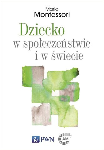 Dziecko w społeczeństwie i w świecie. Wybór przemówień i tekstów Dziecko w społeczeństwie i w świecie. Wybór przemówień i tekstów