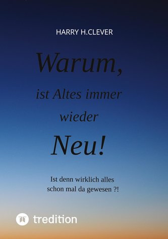 Warum, ist Altes immer wieder Neu!