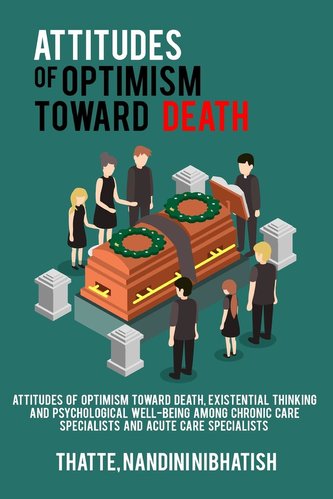 Attitudes of optimism toward death, existential thinking, and psychological well-being among chronic care specialists and acute