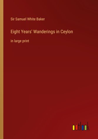 Eight Years' Wanderings in Ceylon