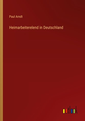 Heimarbeiterelend in Deutschland