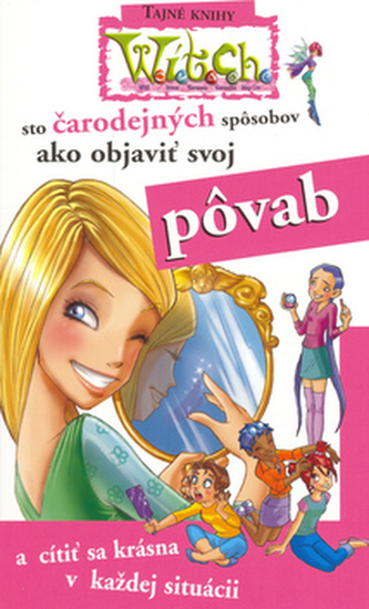 Sto čarodejných spôsobov, ako objaviť svoj pôvab