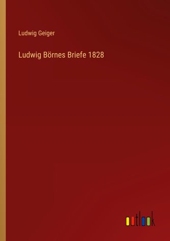 Ludwig Börnes Briefe 1828