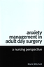 Anxiety Management in Adult Day Surgery - A Nursing Perspective
