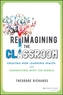 Reimagining the Classroom - Creating New Learning Spaces and Connecting with the World