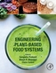 Engineering Plant-Based Food Systems