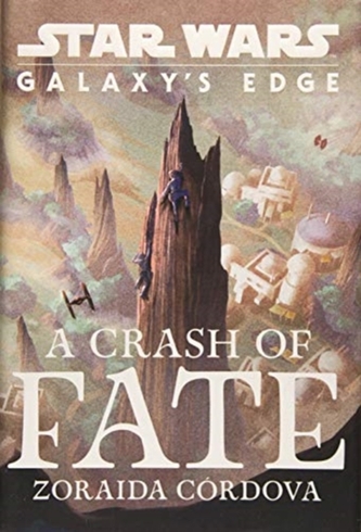 STAR WARS GALAXYS EDGE A CRASH OF FATE