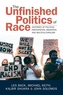 The Unfinished Politics of Race