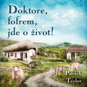 Doktore, fofrem, jde o život! Doktore, fofrem, jde o život!