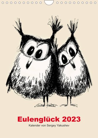 Eulenglück 2023 (Wandkalender 2023 DIN A4 hoch)