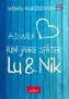 Lu & Nik. Fünf Jahre später