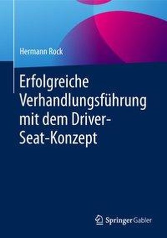 Erfolgreiche Verhandlungsführung mit dem Driver-Seat-Konzept