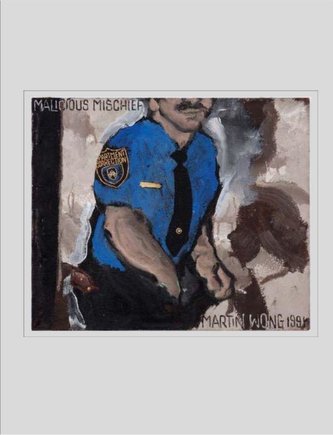 Martin Wong. Malicious Mischiefs