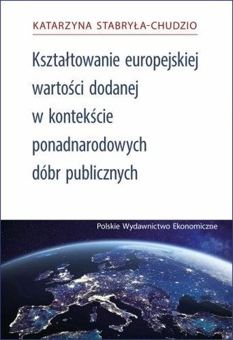 Kształtowanie europejskiej wartości dodanej.. Kształtowanie europejskiej wartości dodanej..