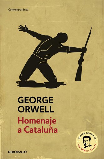 Homenaje a Cataluña (Edición Definitiva Avalada Por the Orwell Estate) / Homage to Catalonia. (Definitive Text Endorsed by the O