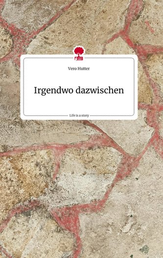 Irgendwo dazwischen. Life is a Story - story.one