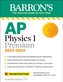 AP Physics 1 Premium, 2023: Comprehensive Review with 4 Practice Tests + an Online Timed Test Option