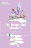 My Beautiful Shadow