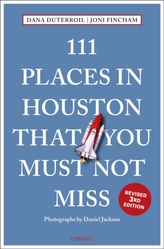 111 Places in Houston That You Must Not Miss
