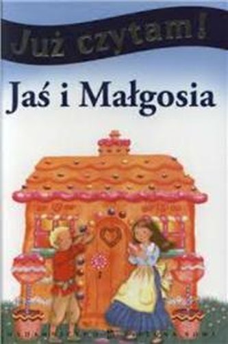 Już czytam! Jaś i Małgosia