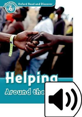 Oxford Read and Discover Level 6 Helping Around the World with Mp3 Pack