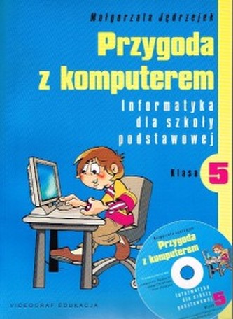 Przygoda z komputerem 5  kl. Podręcznik +CD Szkoła podstawowa