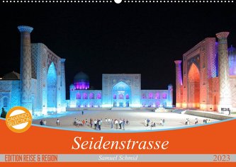 Seidenstrasse (Wandkalender 2023 DIN A2 quer)
