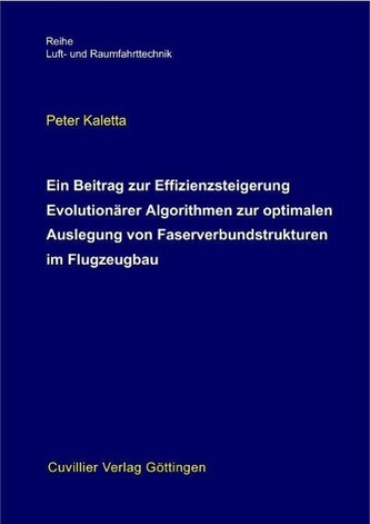 Ein Beitrag zur Effizienzsteigerung Evolutionärer Algorithmen zur optimalen Auslegung von Faserverbundstrukturen im Flugzeugbau