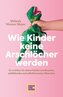 Wie Kinder keine Arschlöcher werden