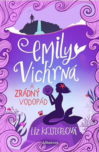 Emily Vichrná a zrádný vodopád Emily Vichrná a zrádný vodopád