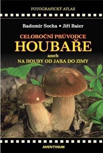 Celoroční průvodce houbaře Celoroční průvodce houbaře