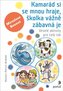 Kamarád si se mnou hraje, školka vážně zábavná je - Veselé aktivity pro celý rok